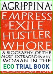 Agrippina: Empress, Exile, Hustler, Whore