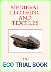 Medieval Clothing and Textiles. Volume 13