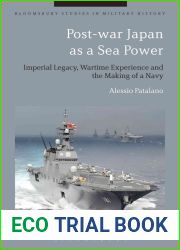 Post-war Japan as a Sea Power : Imperial Legacy, Wartime Experience and the Making of a Navy(Hardback) - 2015 Edition