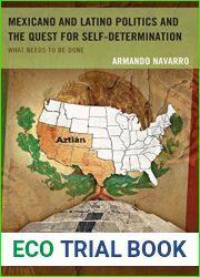 Mexicano and Latino Politics and the Quest for Self-Determination: What Needs to Be Done