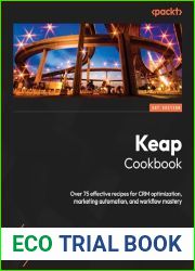 Keap Cookbook: Over 75 effective recipes for CRM optimization, marketing automation, and workflow mastery