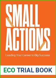 Small Actions: Leading Your Career To Big Success