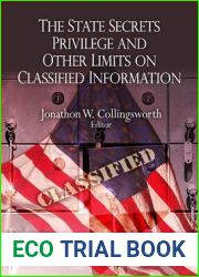 The State Secrets Privilege and Other Limits on Classified Information (American Political, Economic, and Security Issues)