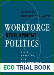 Workforce Development Politics: Civic Capacity and Performance