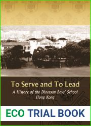 To Serve and to Lead: A History of the Diocesan Boys| School Hong Kong