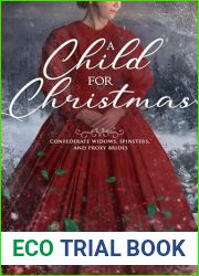 A Child for Christmas: Confederate Widows, Spinsters, and Proxy Brides