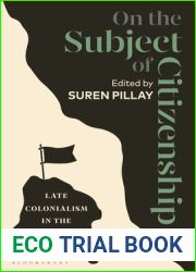 On the Subject of Citizenship: Late Colonialism in the World Today