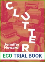 Clutter: An Untidy History
