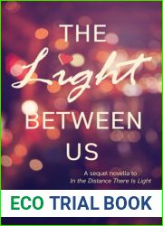 The Light Between Us (In the Distance There Is Light, #1.5)