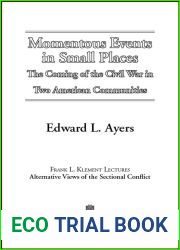 Momentous Events in Small Places: The Coming of the Civil War in Two American Communities