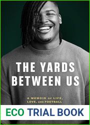 The Yards Between Us: A Memoir of Life, Love and Football