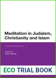 Meditation in Judaism, Christianity and Islam: Cultural Histories