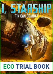 Tin Can Combat (I, Starship: A Space Opera Book 2)