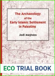 The Archaeology of the Early Islamic Settlement in Palestine