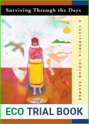 Surviving Through the Days: Translations of Native California Stories and Songs