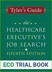 Tyler|s Guide: The Healthcare Executive|s Job Search