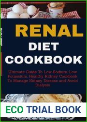 Renal Diet Cookbook: Ultimate Guide to Low Sodium, Low Potassium, Healthy Kidney Cookbook to Manage Kidney Disease and Avoid Dialysis