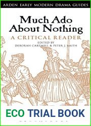 Much Ado About Nothing: A Critical Reader (Arden Early Modern Drama Guides)