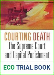 Courting Death: The Supreme Court and Capital Punishment