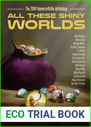 All These Shiny Worlds: The 2016 ImmerseOrDie Anthology (All These Shiny Worlds, #1)