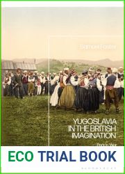 Yugoslavia in the British Imagination: Peace, War and Peasants before Tito