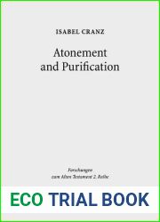 Atonement and Purification: Priestly and Assyro-Babylonian Perspectives on Sin and Its Consequences (Forschungen Zum Alten Testament 2.Reihe)