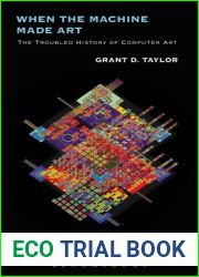 When the Machine Made Art (International Texts in Critical Media Aesthetics)