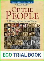 Of the People: A Concise History of the United States, Volume I: To 1877