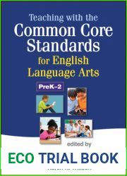 Teaching with the Common Core Standards for English Language Arts, PreK-2