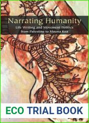 Narrating Humanity: Life Writing and Movement Politics from Palestine to Mauna Kea