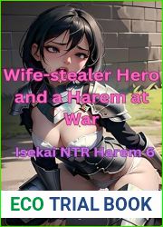 Wife-stealer Hero and a Harem at War: Isekai NTR 6 (Isekai NTR Harem)