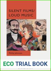 Silent Films Loud Music: New Ways of Listening to and Thinking about Silent Film Music
