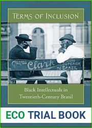Terms of Inclusion: Black Intellectuals in Twentieth-Century Brazil