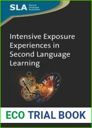 Intensive Exposure Experiences in Second Language Learning (Second Language Acquisition, 65)