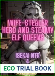 Wife-Stealer Hero and Steamy Elf Queens: Isekai NTR Harem 4