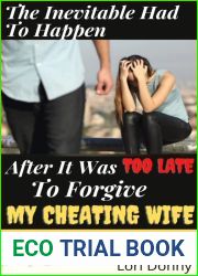 The Inevitable Had To Happen After It Was Too Late To Forgive My Cheating Wife: ( Angsty divorce, betrayal and deception, erotica with submission, infidelity … After Being Caught In Forbidden Af