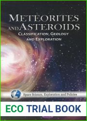 Meteorites and Asteroids: Classification, Geology and Exploration (Space Science, Exploration and Policies)