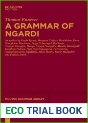 A Grammar of Ngardi: As spoken by F. Tjama, M. Yinjuru Bumblebee, D. Mungkirna Rockman, P. Yalurrngali Rockman, Y. Nampijin, D. Yujuyu Nampijin, M. … P. Smith (Mouton Grammar Library [MGL], 92)