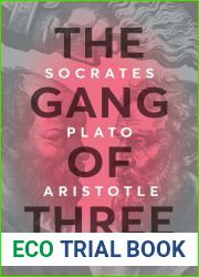 The Gang of Three: Socrates, Plato, Aristotle (Ancient Wisdom)