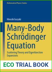 Many-Body Schrodinger Equation: Scattering Theory and Eigenfunction Expansions (Mathematical Physics Studies)