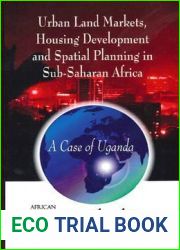 Urban Land Markets, Housing Development and Spatial Planning in Sub-Saharan Africa: A Case of Uganda (African Political, Economic, and Security Issues)