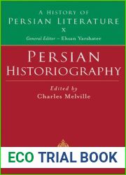 Persian Historiography (A History of Persian Literature, Vol. X)