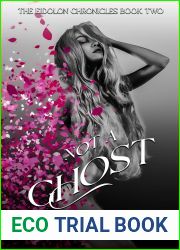 Not A Ghost (The Eidolon Chronicles #2)