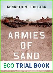 Armies of Sand: The Past, Present, and Future of Arab Military Effectiveness