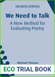 We Need to Talk: A New Method for Evaluating Poetry (New Writing Viewpoints, 16) (Volume 16)