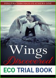 Wings Discovered (Fingers Through Feathers #1)
