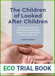 The Children of Looked After Children: Outcomes, Experiences and Ensuring Meaningful Support to Young Parents In and Leaving Care