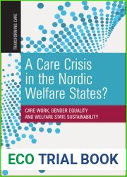 A Care Crisis in the Nordic Welfare States?: Care Work, Gender Equality and Welfare State Sustainability (Transforming Care)