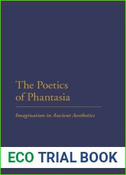 The Poetics of Phantasia: Imagination in Ancient Aesthetics