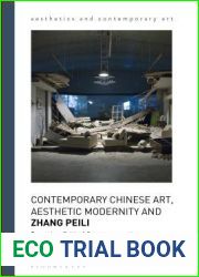 Contemporary Chinese Art, Aesthetic Modernity and Zhang Peili: Towards a Critical Contemporaneity (Aesthetics and Contemporary Art)